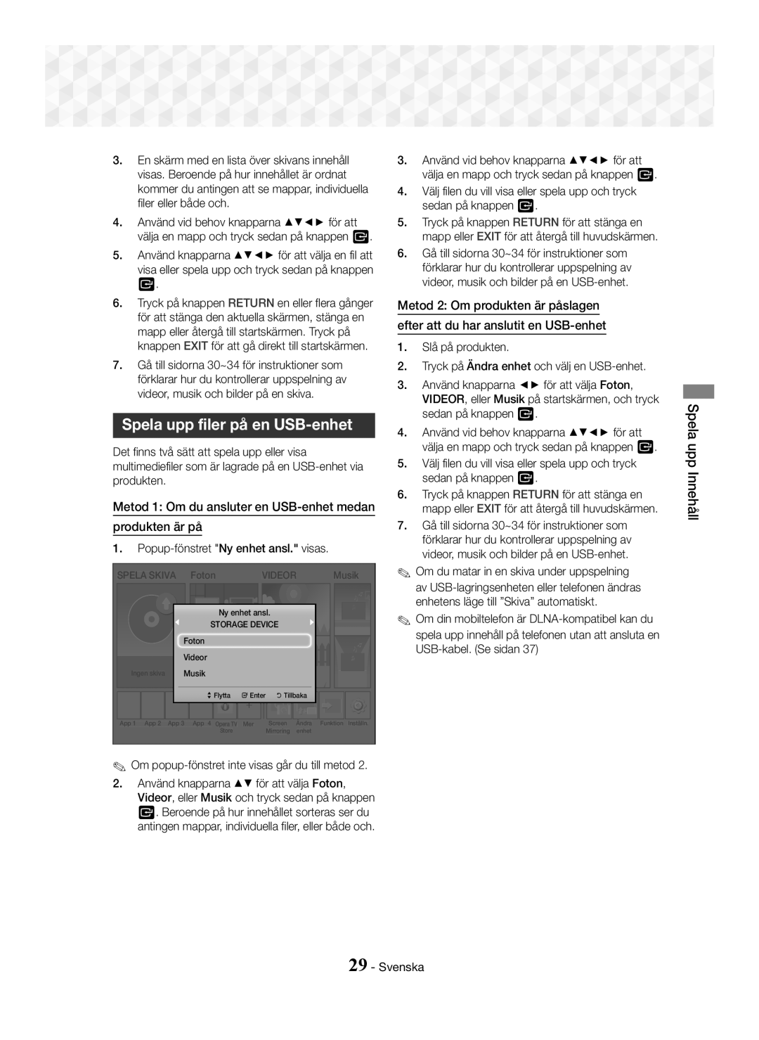 Samsung HT-J5500/ZF manual Spela upp filer på en USB-enhet, Metod 1 Om du ansluter en USB-enhet medan Produkten är på 