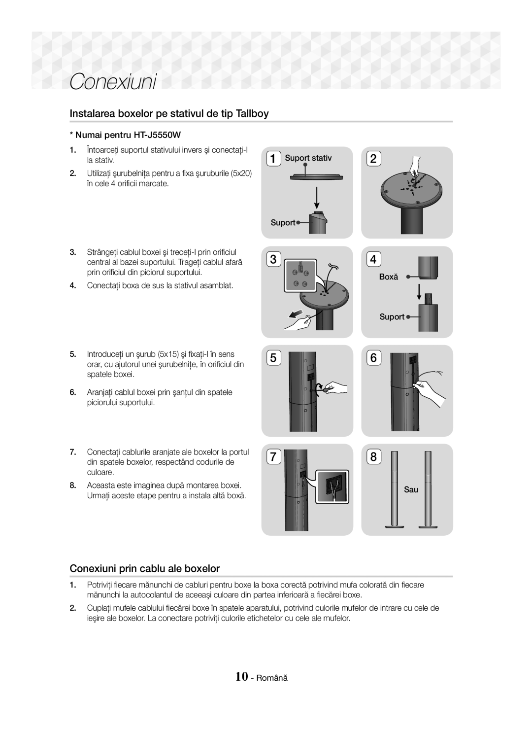 Samsung HT-J5500/EN manual Instalarea boxelor pe stativul de tip Tallboy, Conexiuni prin cablu ale boxelor, Suport Boxă Sau 