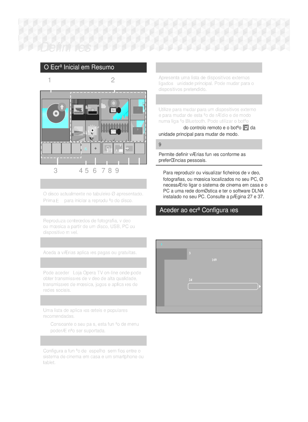 Samsung HT-J5550W/ZF manual Definições, Aceder ao ecrã Configurações, Reproduzir Disco, Fotografias/Vídeos/Música, Função 