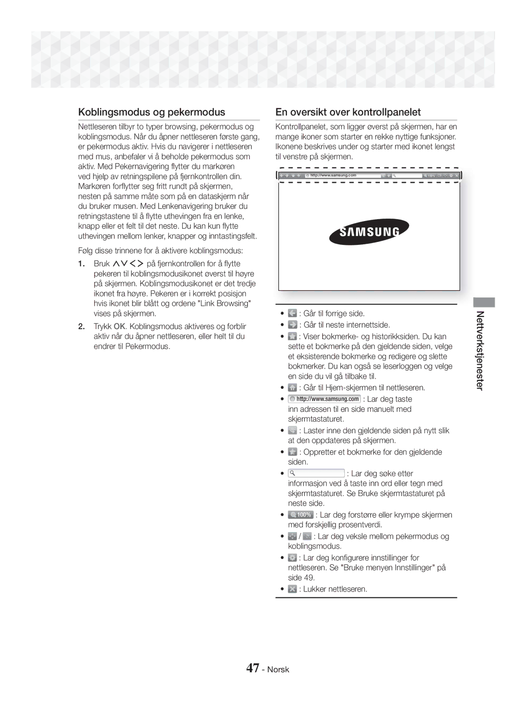 Samsung HT-J7500W/ZF, HT-J7750W/EN, HT-J7500W/EN, HT-J7750W/ZF Koblingsmodus og pekermodus, En oversikt over kontrollpanelet 