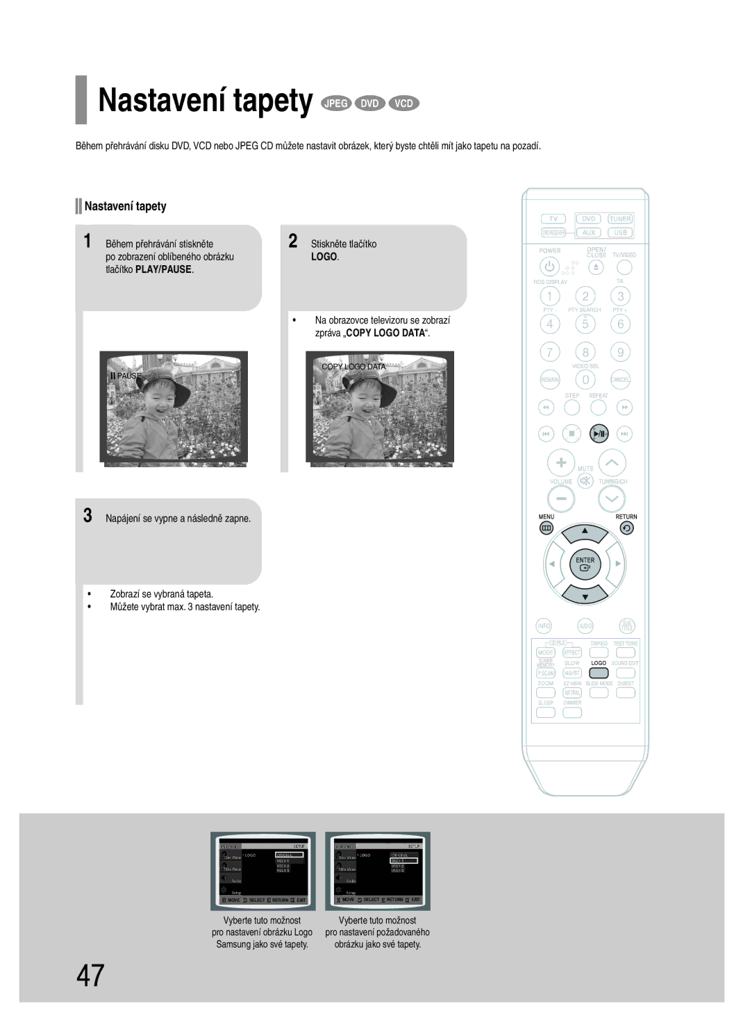 Samsung HT-TQ22R/ELS manual Nastavení tapety Jpeg DVD VCD, Během přehrávání stiskněte, Po zobrazení oblíbeného obrázku 