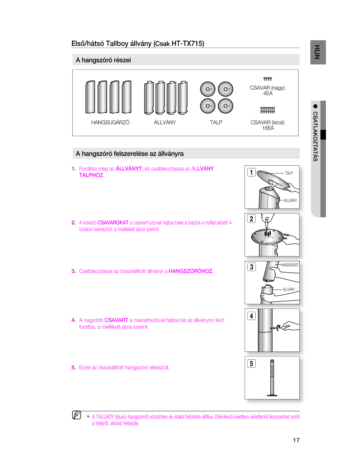 Samsung HT-X715T/EDC, HT-TX715T/EDC manual Első/hátsó Tallboy állvány Csak HT-TX715, Csavar nagy, Hangsugárzó Állvány Talp 