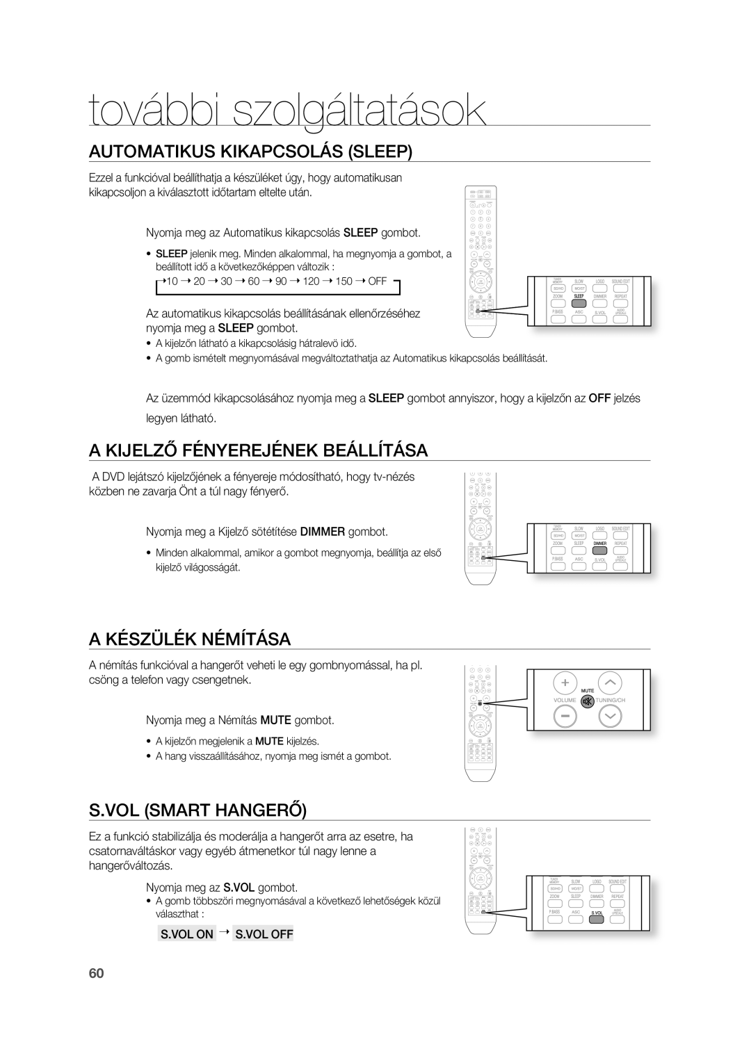 Samsung HT-TX715T/EDC, HT-X715T/EDC További szolgáltatások, Automatikus KIKApCSOLáS SLEEp, KIjELző FÉNYEREjÉNEK BEáLLíTáSA 