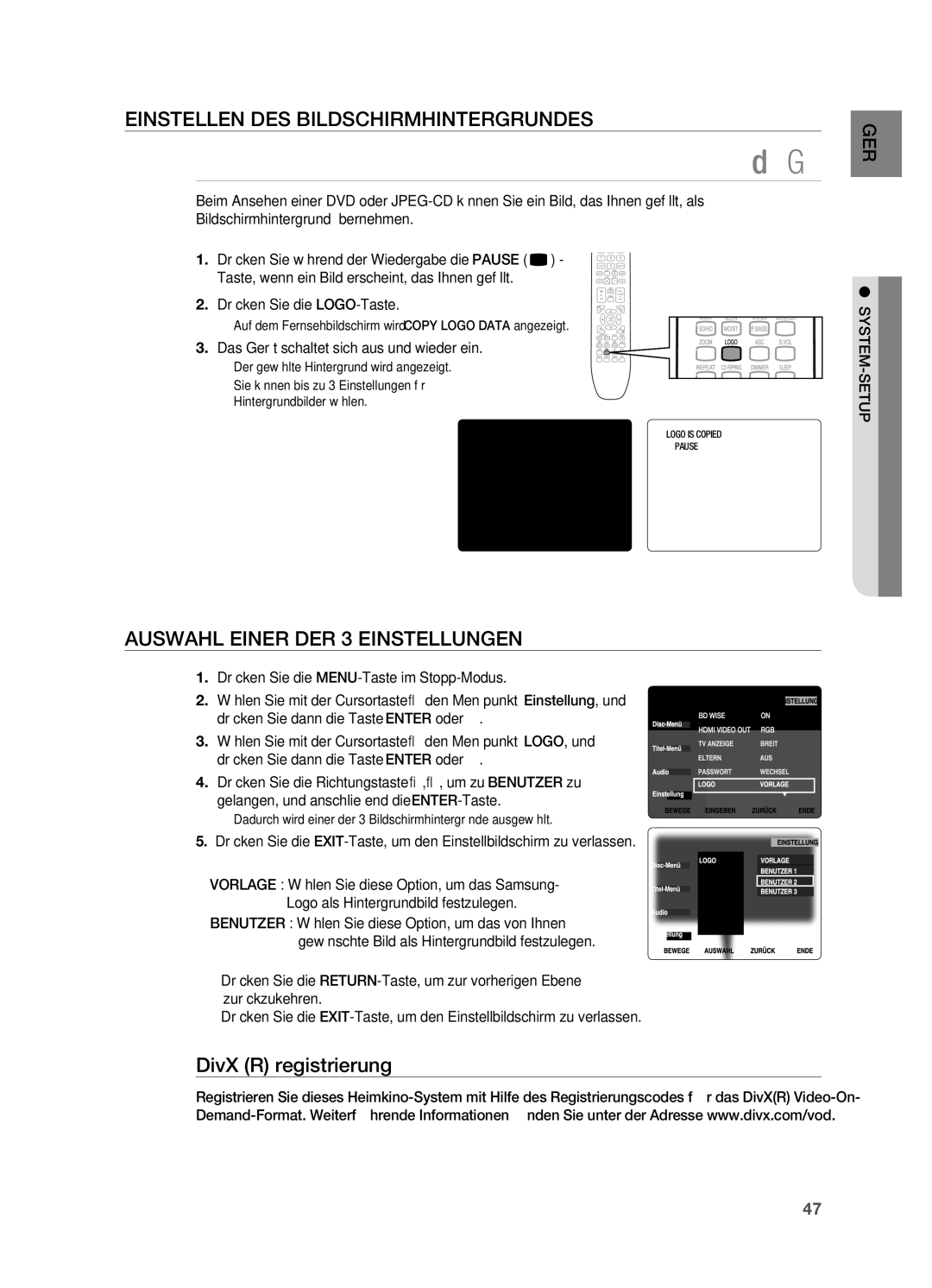 Samsung HT-X725T/EDC DivX R registrierung, . Drücken Sie die LoGo-Taste, . Das Gerät schaltet sich aus und wieder ein 