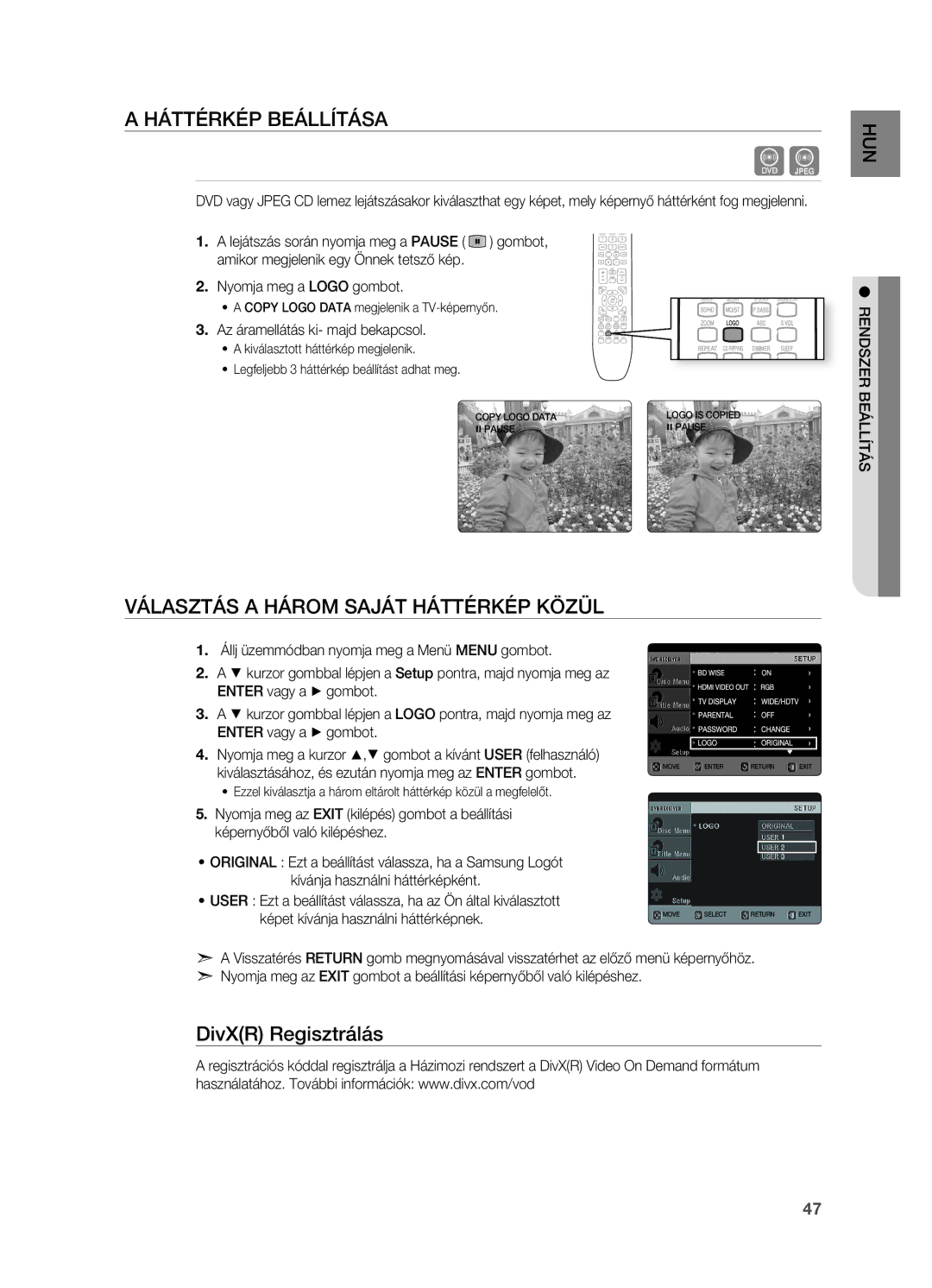 Samsung HT-X725GT/EDC, HT-TX725GT/EDC HáTTÉRKÉP BEáLLíTáSA, VáLASzTáS a HáROM SAjáT HáTTÉRKÉP KÖzÜL, DivXR Regisztrálás 