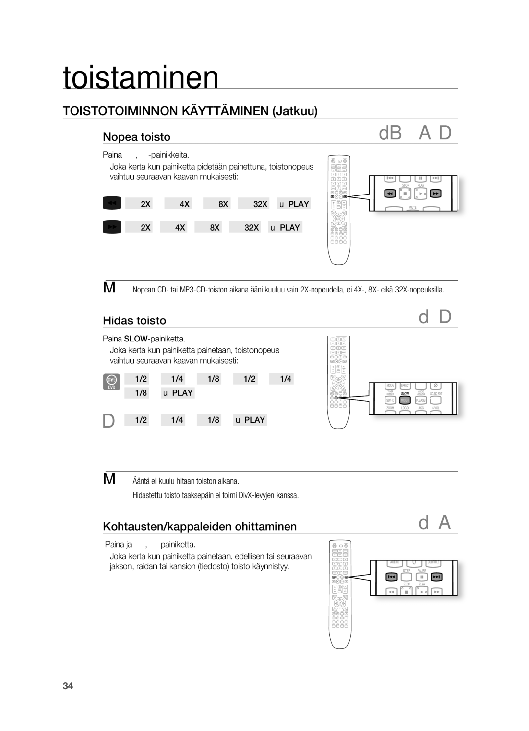 Samsung HT-TX725GT/XEE, HT-X725GT/XEE ToISToToIMINNoN Käyttäminen jatkuu, Hidas toisto, Kohtausten/kappaleiden ohittaminen 