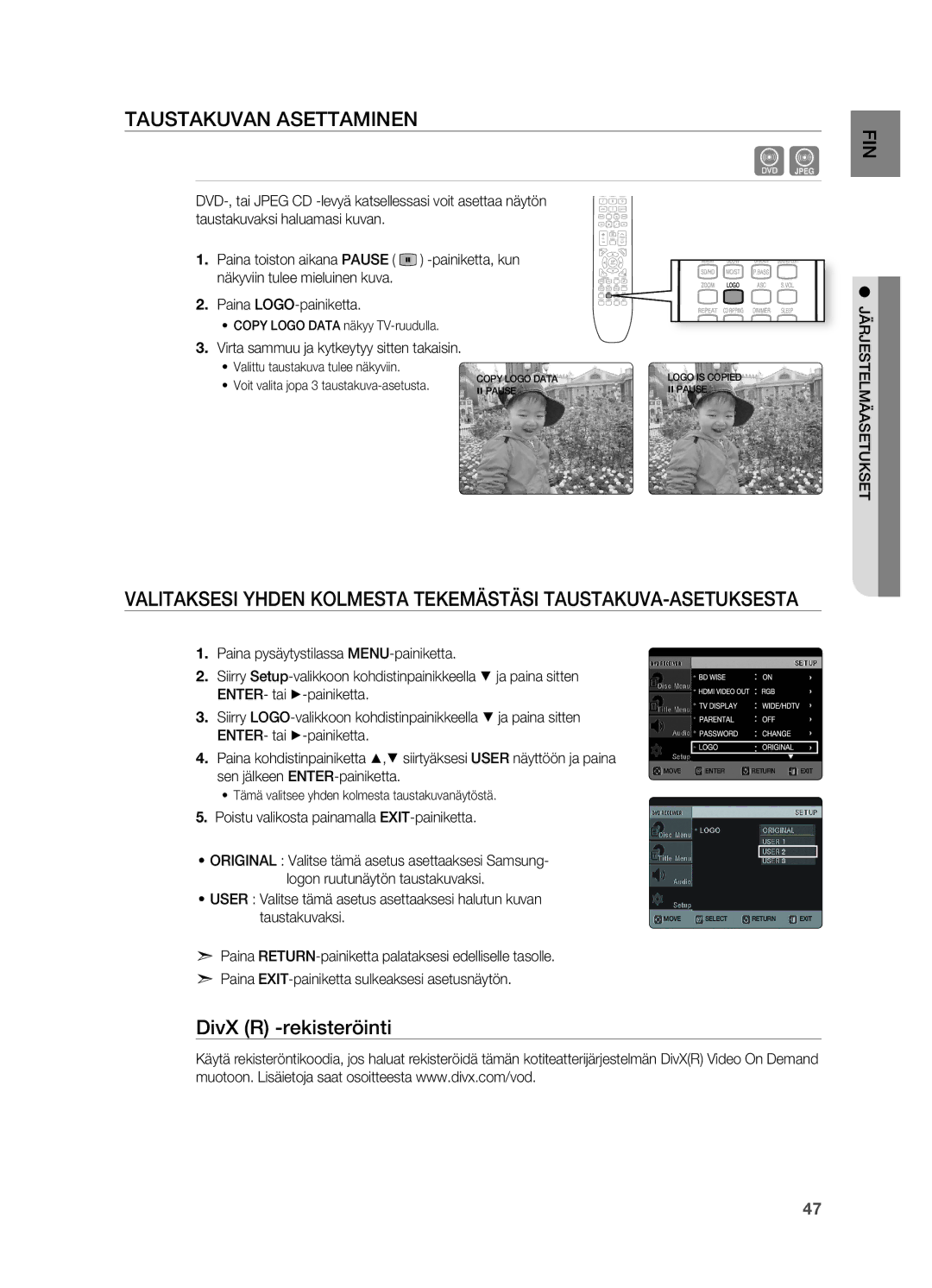 Samsung HT-X725GT/XEE manual DivX R -rekisteröinti, . Paina LoGo-painiketta, . Virta sammuu ja kytkeytyy sitten takaisin 