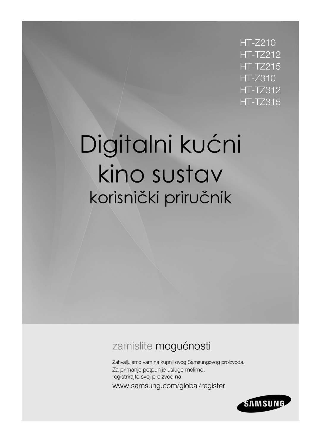 Samsung HT-Z210R/EDC, HT-TZ212R/EDC Digitalni kućni Kino sustav, Zahvaljujemo vam na kupnji ovog Samsungovog proizvoda 