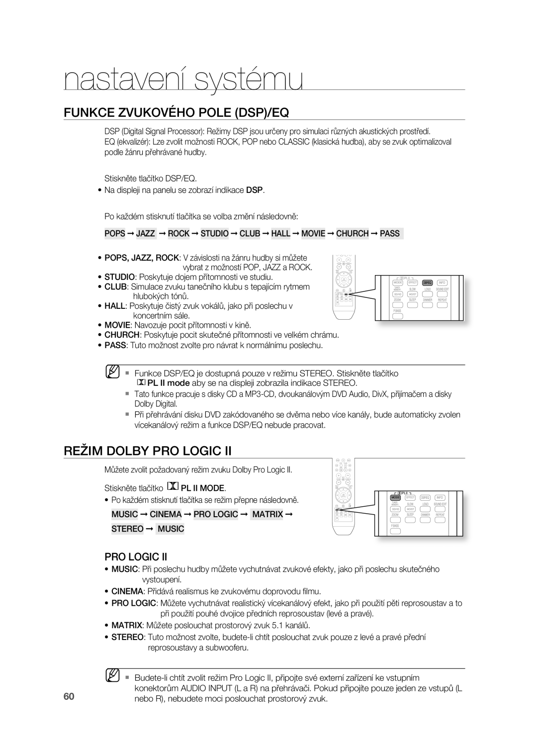 Samsung HT-Z310R/EDC Funkce ZVUKOVéHO Pole DSP/EQ, REžIM Dolby PrO Logic, Nebo R, nebudete moci poslouchat prostorový zvuk 