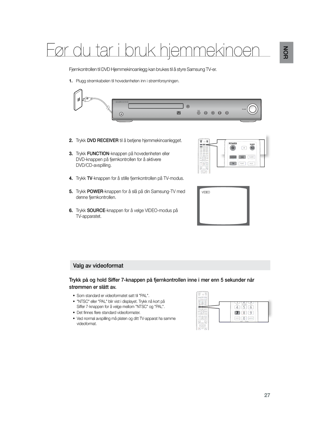 Samsung HT-TZ222R/XEE, HT-Z220R/XEE, HT-TZ225R/XEE Valg av videoformat, Trykk DVD Receiver til å betjene hjemmekinoanlegget 