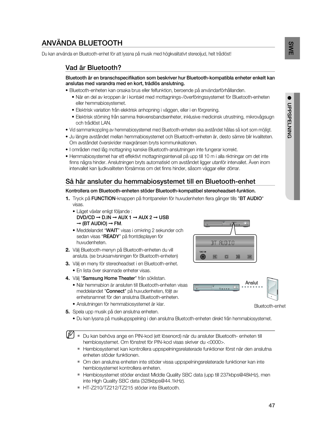 Samsung HT-Z210R/XEE, HT-TZ315R/XEE, HT-TZ212R/XEE ANVäNDA Bluetooth, Vad är Bluetooth?, ~ Läget växlar enligt följande 