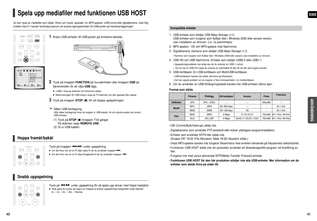 Samsung HT-X20R/XEE manual Ta ur USB-kabeln, Tryck på knappen under uppspelning, Kompatibla enheter, Format som stöds 