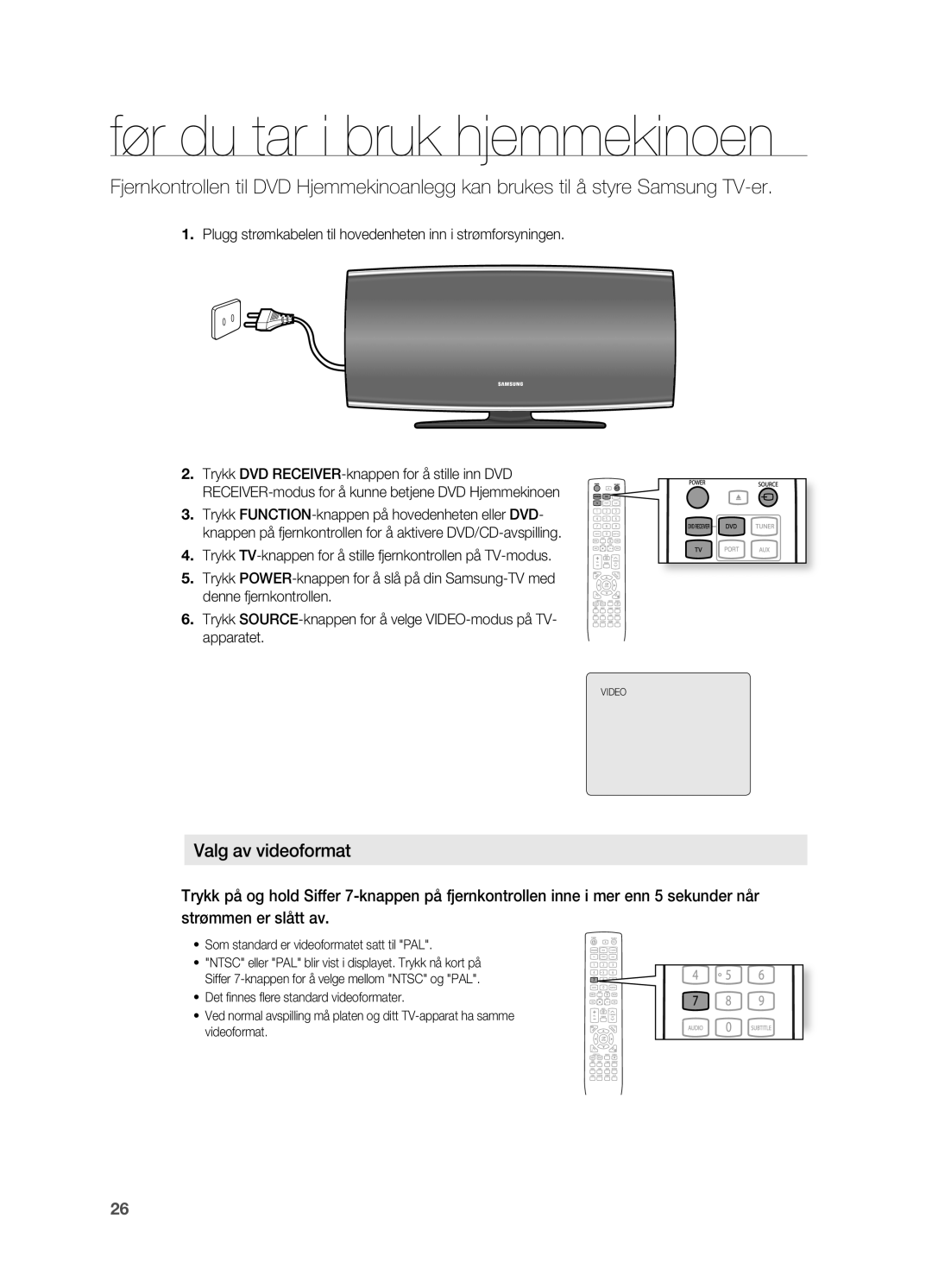 Samsung HT-X625T/XEE manual Før du tar i bruk hjemmekinoen, Plugg strømkabelen til hovedenheten inn i strømforsyningen 