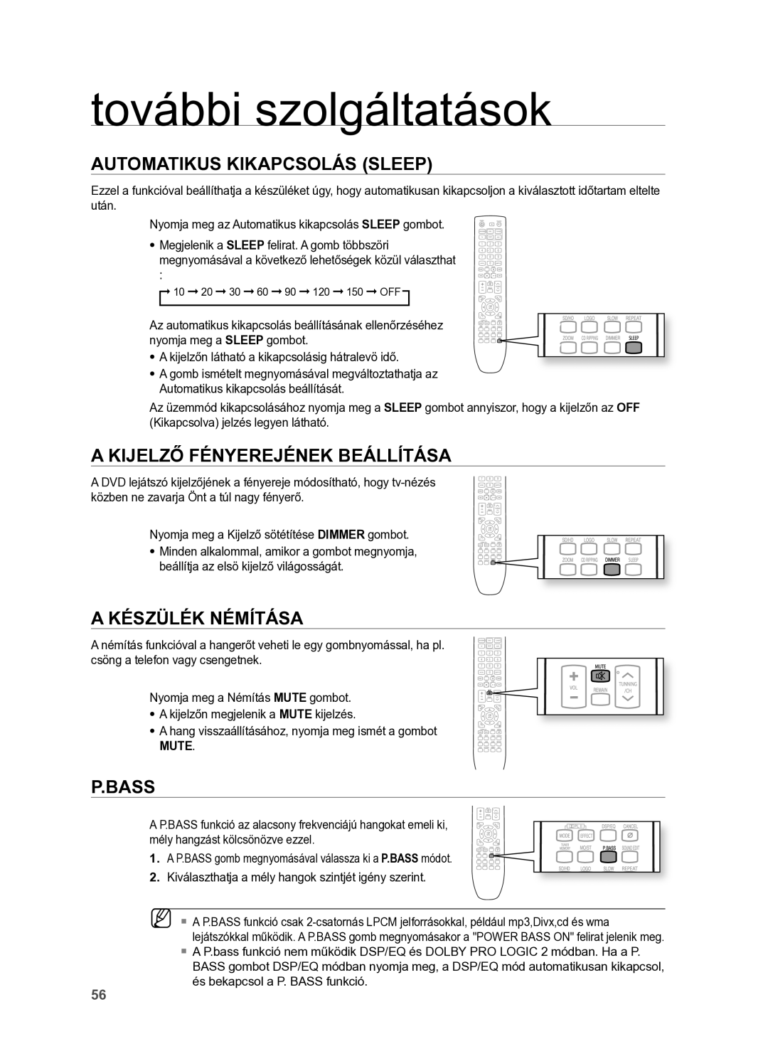 Samsung HT-X625T/XET manual További szolgáltatások, AUTOMATIkUS kIkAPCSOLáS SLeeP, KIjElző FéNYErEjéNEK BEállítáSA, Bass 