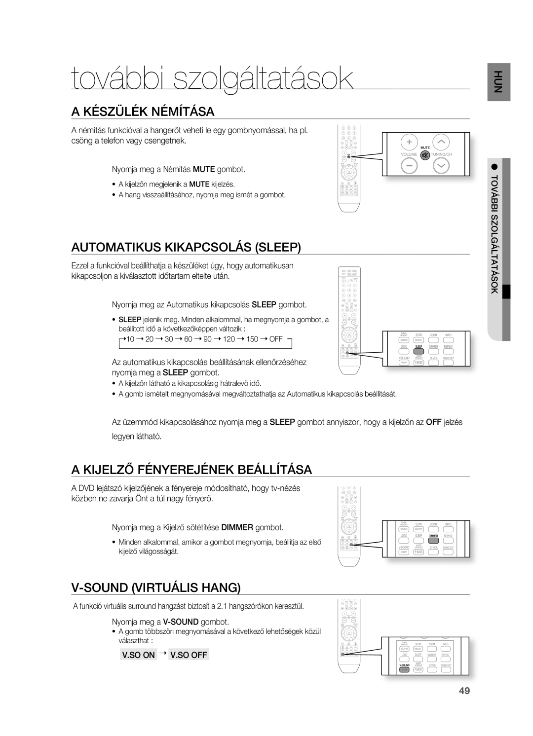 Samsung HT-X710T/XET manual További szolgáltatások, KÉSzÜLÉK NÉMíTáSA, Automatikus KIKAPCSOLáS Sleep, Sound VIRTUáLIS Hang 