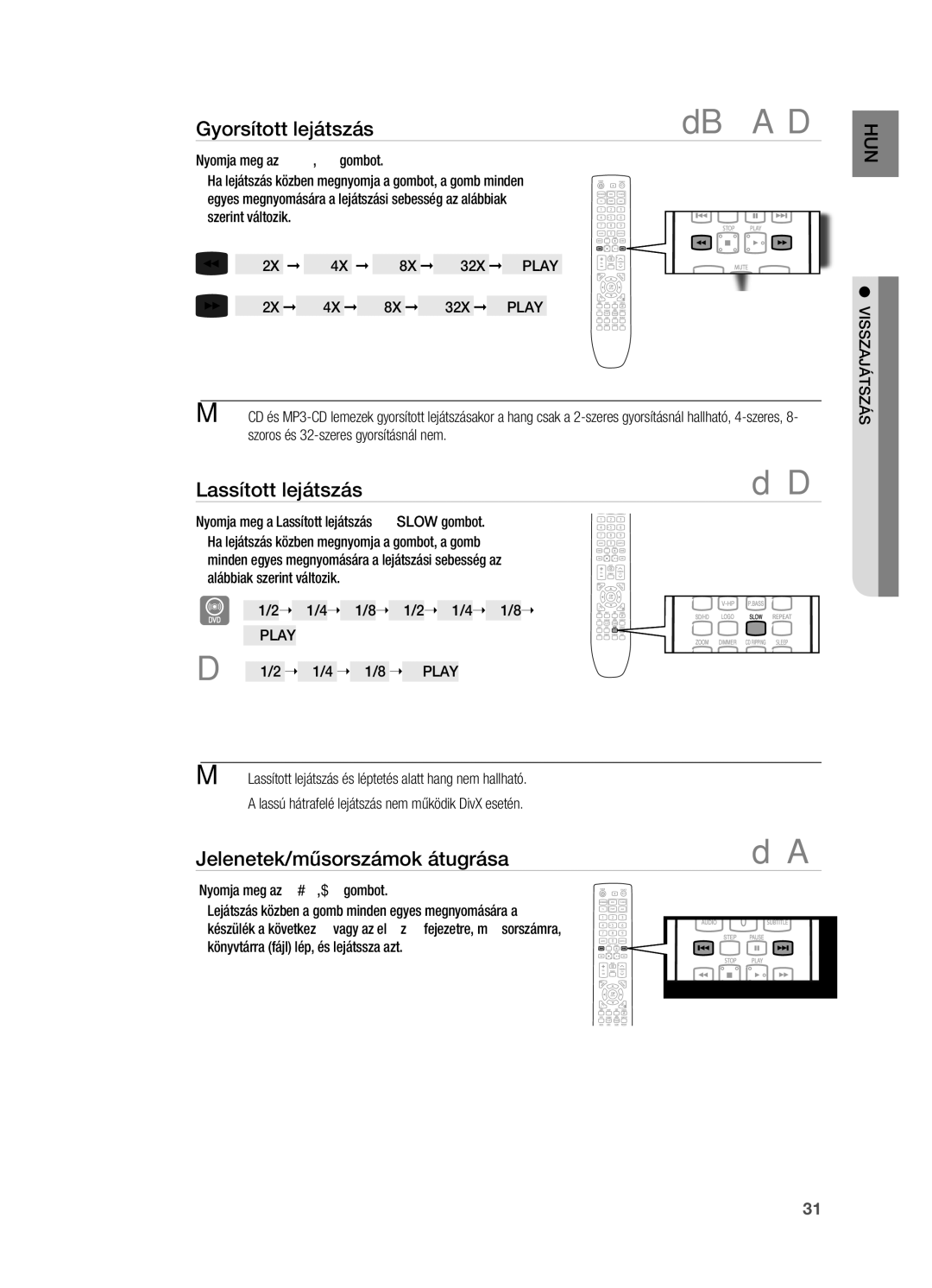 Samsung HT-X720T/XET manual Lassított lejátszás, Jelenetek/műsorszámok átugrása, Szoros és 32-szeres gyorsításnál nem 