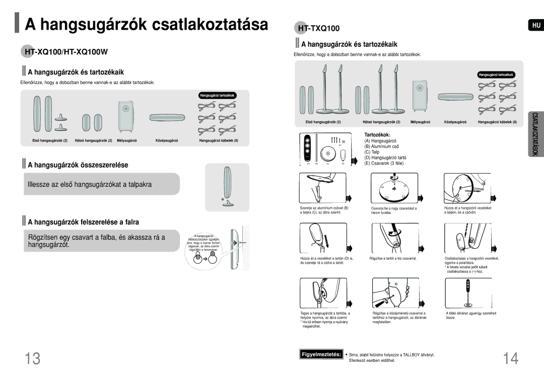 Samsung HT-XQ100R/ELS Hangsugárzók és tartozékaik, Hangsugárzók összeszerelése, Illessze az elsô hangsugárzókat a talpakra 