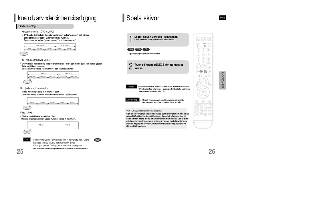 Samsung HT-XQ100T/XEE, HT-XQ100R/ELS, HT-XQ100WR/ELS Spela skivor, Skivterminologi, Lägg i skivan vertikalt i skivfacket 