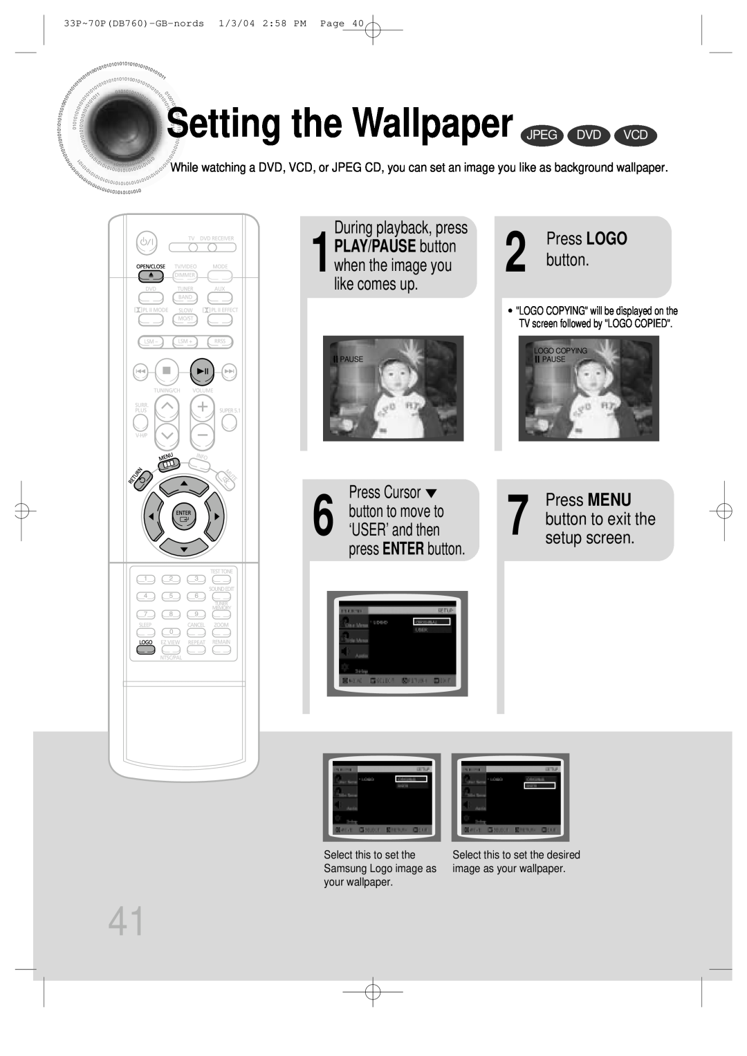 Samsung HTDB760TH/UMG manual Setting the Wallpaper JPEG DVD VCD, During playback, press, press ENTER button, Press LOGO 