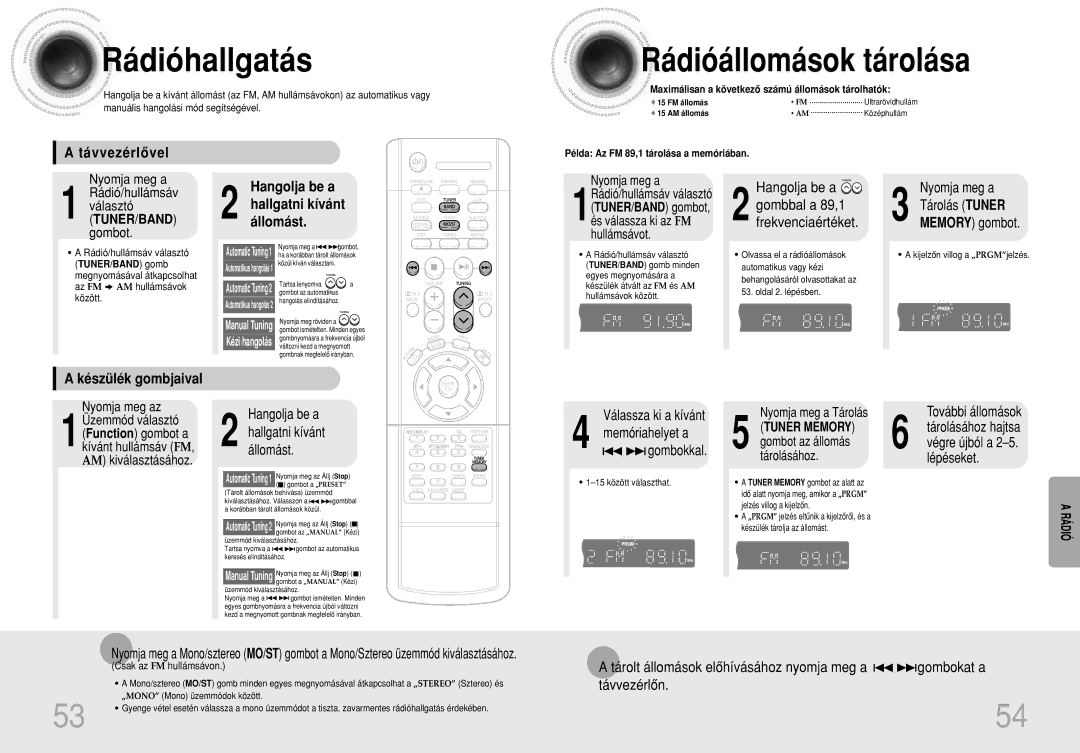 Samsung HTDS100B/EDC, HTDS100RH/ELS, HTDS100RH/EDC, HTDS100RH/XFO Rádióhallgatás, Rádióállomások tárolása, Távvezérlôvel 