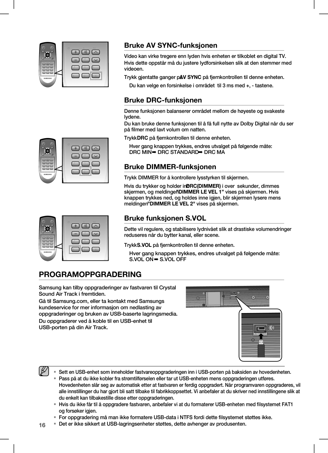 Samsung HW-C450/XEE manual Bruke AV SYNC-funksjonen, Bruke DRC-funksjonen, Bruke DIMMER-funksjonen, Bruke funksjonen S.VOL 