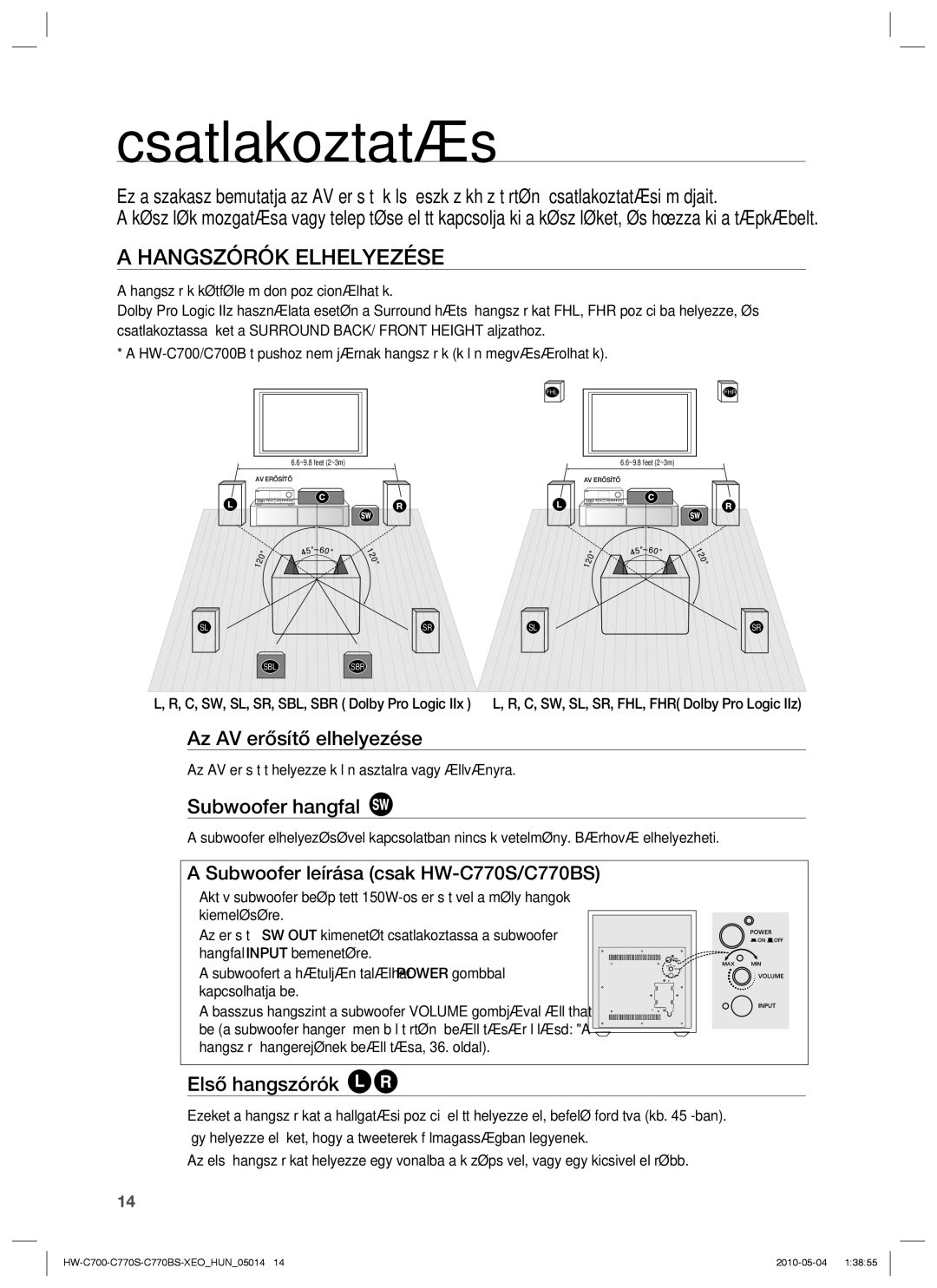 Samsung HW-C700B/XEE Csatlakoztatás, Hangszórók Elhelyezése, Az AV erősítő elhelyezése, Subwoofer hangfal, Első hangszórók 