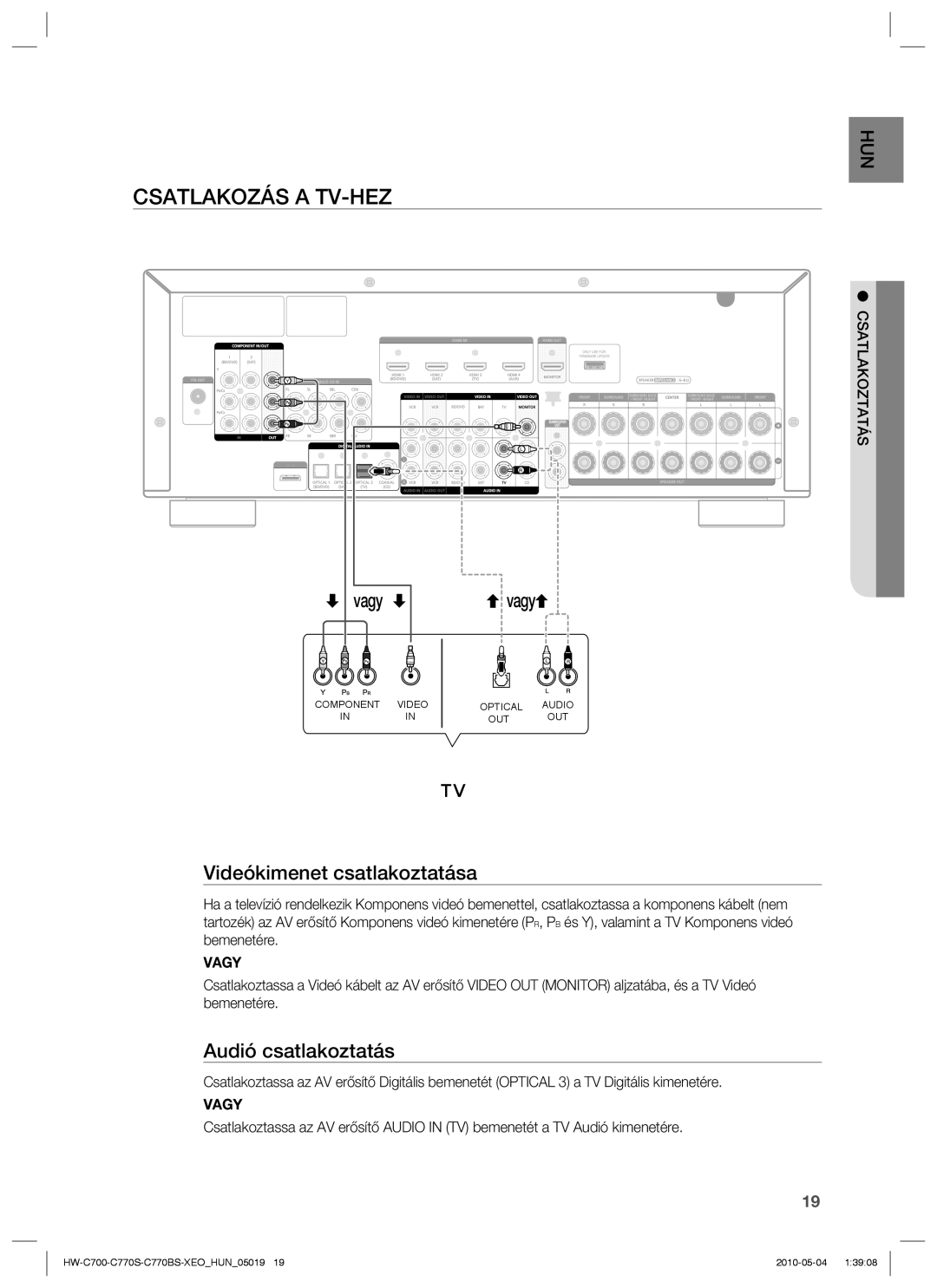 Samsung HW-C700/XAA, HW-C700/EDC manual Csatlakozás a TV-HEZ, Vagy, Videókimenet csatlakoztatása, Audió csatlakoztatás 