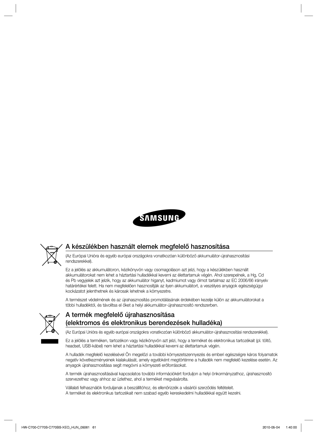 Samsung HW-C770S/EDC, HW-C700/EDC, HW-C700B/XEE, HW-C700/XAA manual Készülékben használt elemek megfelelő hasznosítása 