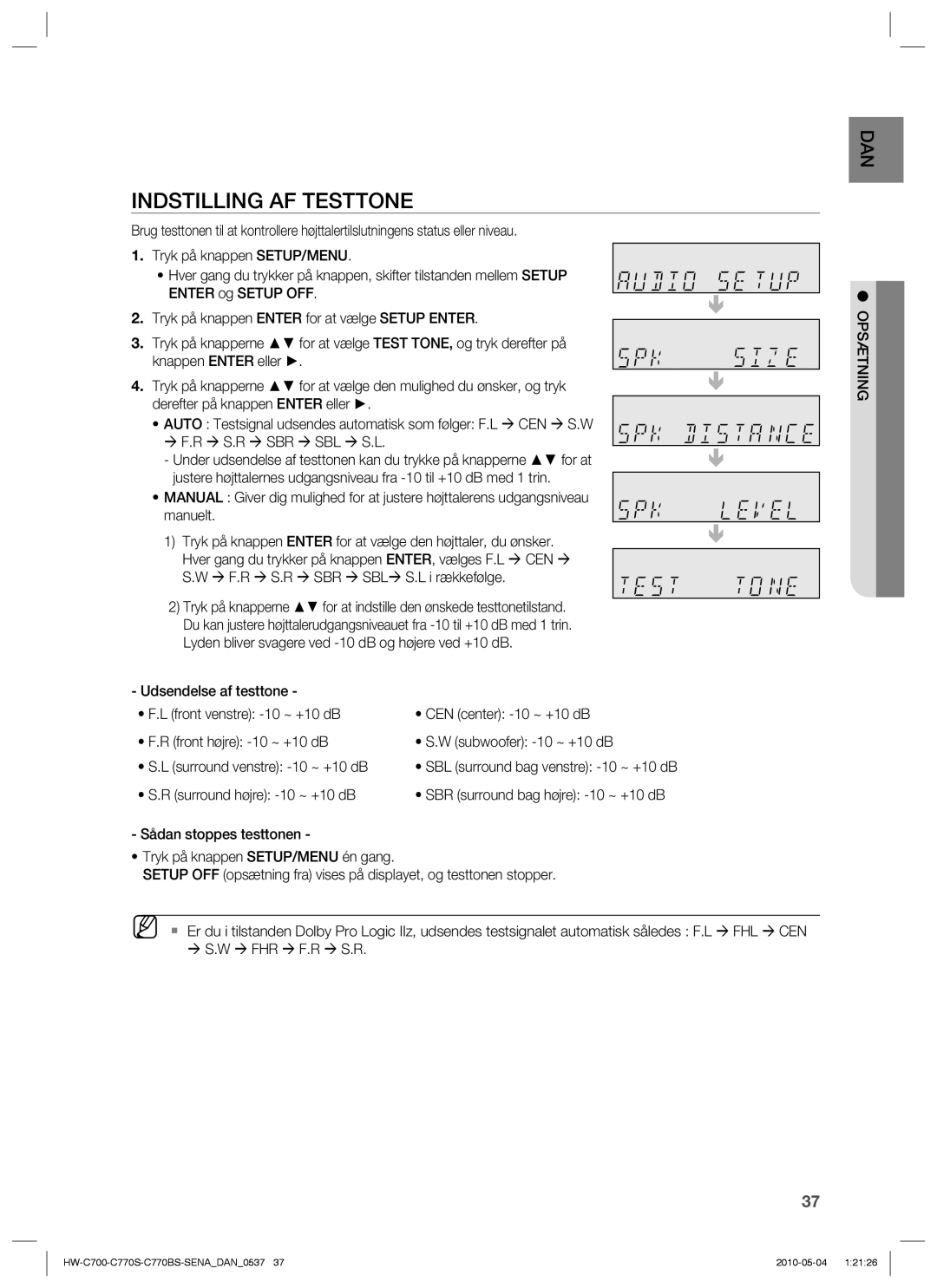 Samsung HW-C700B/XEE manual Indstilling AF Testtone, R Æ S.R Æ Sbr Æ Sbl Æ S.L, Æ F.R Æ S.R Æ SBR Æ Sblæ S.L i rækkefølge 