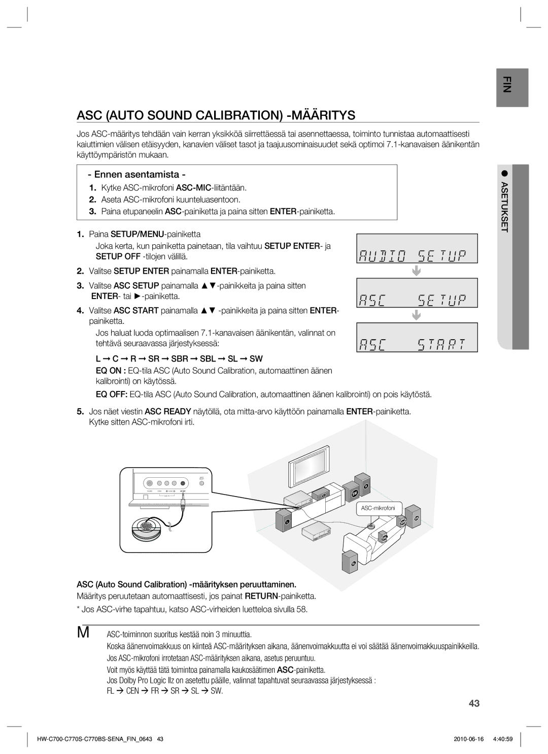 Samsung HW-C700B/XEE, HW-C770S/XEE, HW-C700/XEE manual ASC Auto Sound Calibration -MÄÄRITYS, Fl Æ Cen Æ Fr Æ Sr Æ Sl Æ Sw 