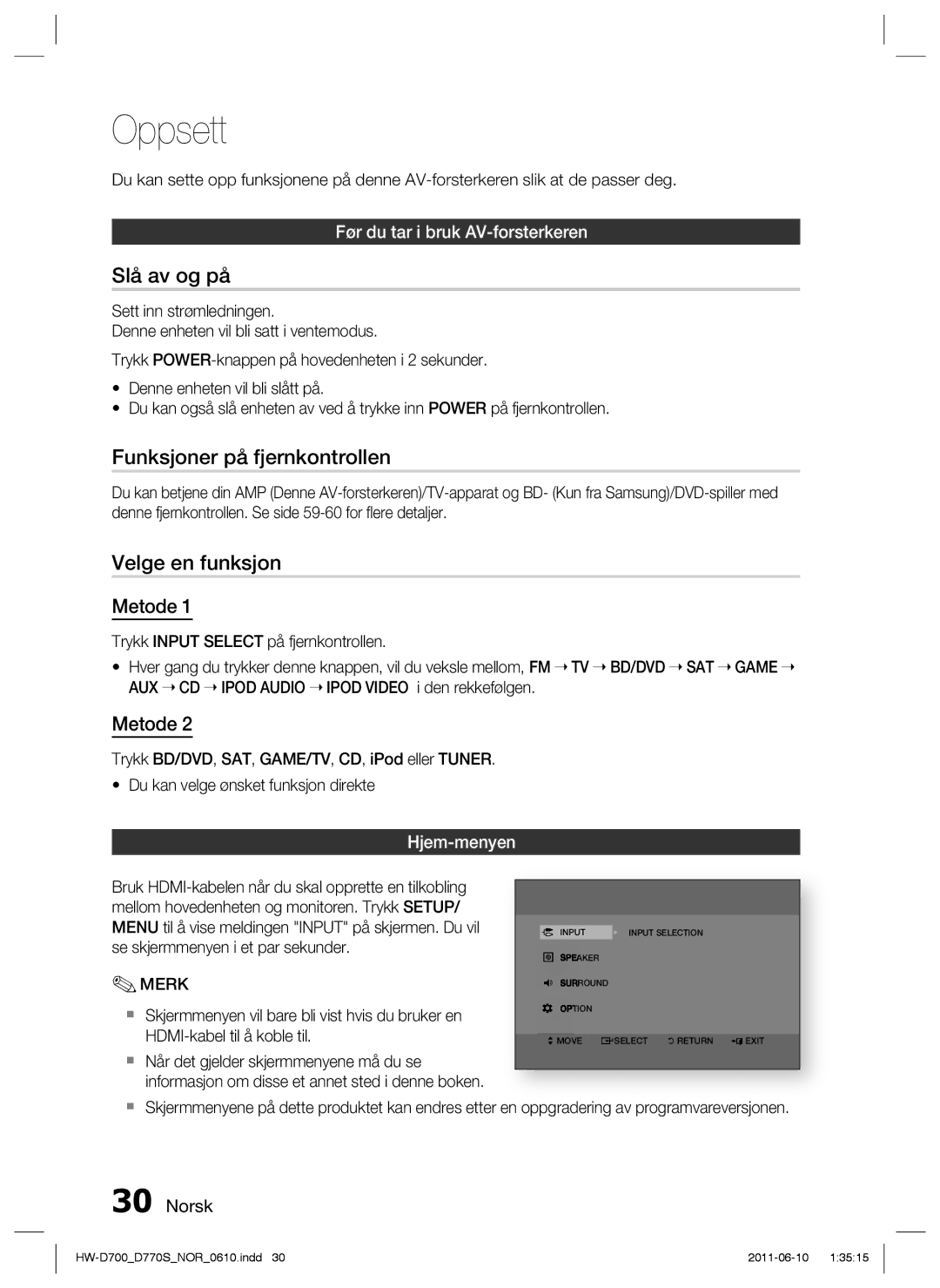 Samsung HW-D700/XE manual Oppsett, Slå av og på, Funksjoner på fjernkontrollen, Velge en funksjon, Metode 