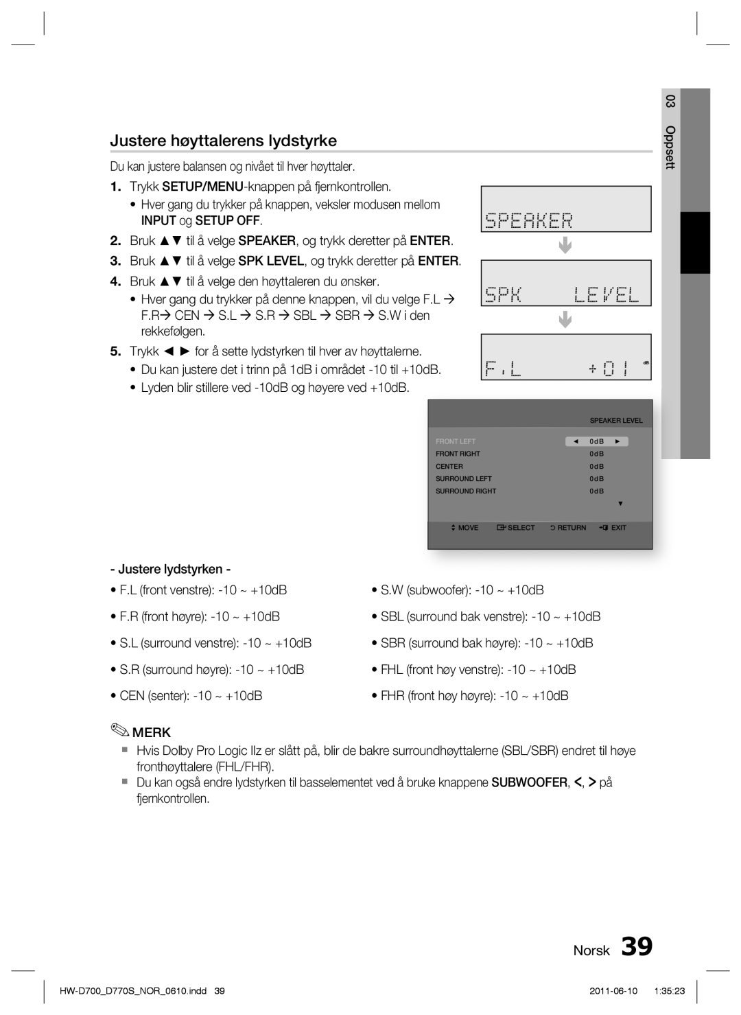 Samsung HW-D700/XE manual Justere høyttalerens lydstyrke, Bruk til å velge SPEAKER, og trykk deretter på Enter 