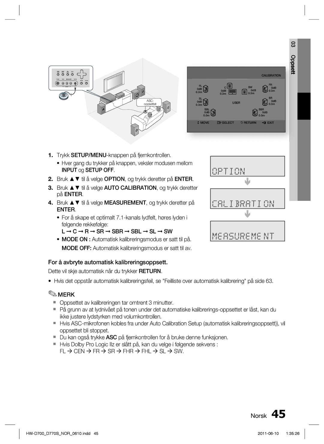 Samsung HW-D700/XE manual For å avbryte automatisk kalibreringsoppsett 