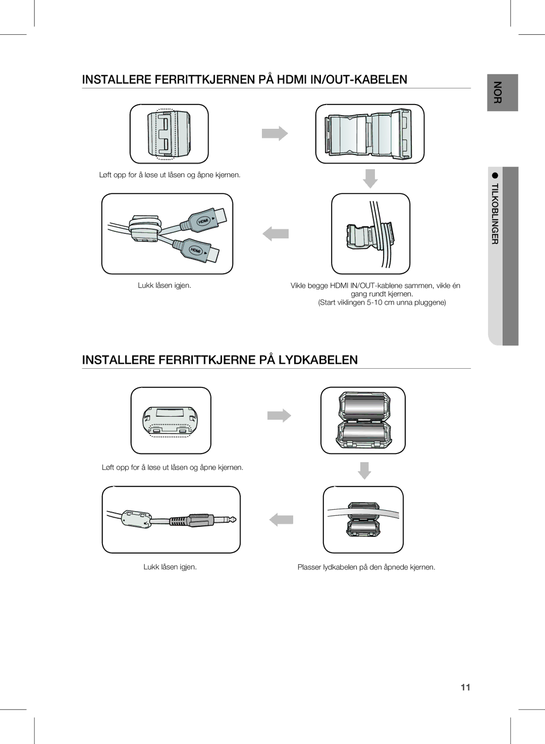 Samsung HW-E350/XE InstaLLere ferrittkJernen PÅ hDMi in/oUt-kabeLen, InstaLLere ferrittkJerne PÅ LYDkabeLen, TiLkobLinger 