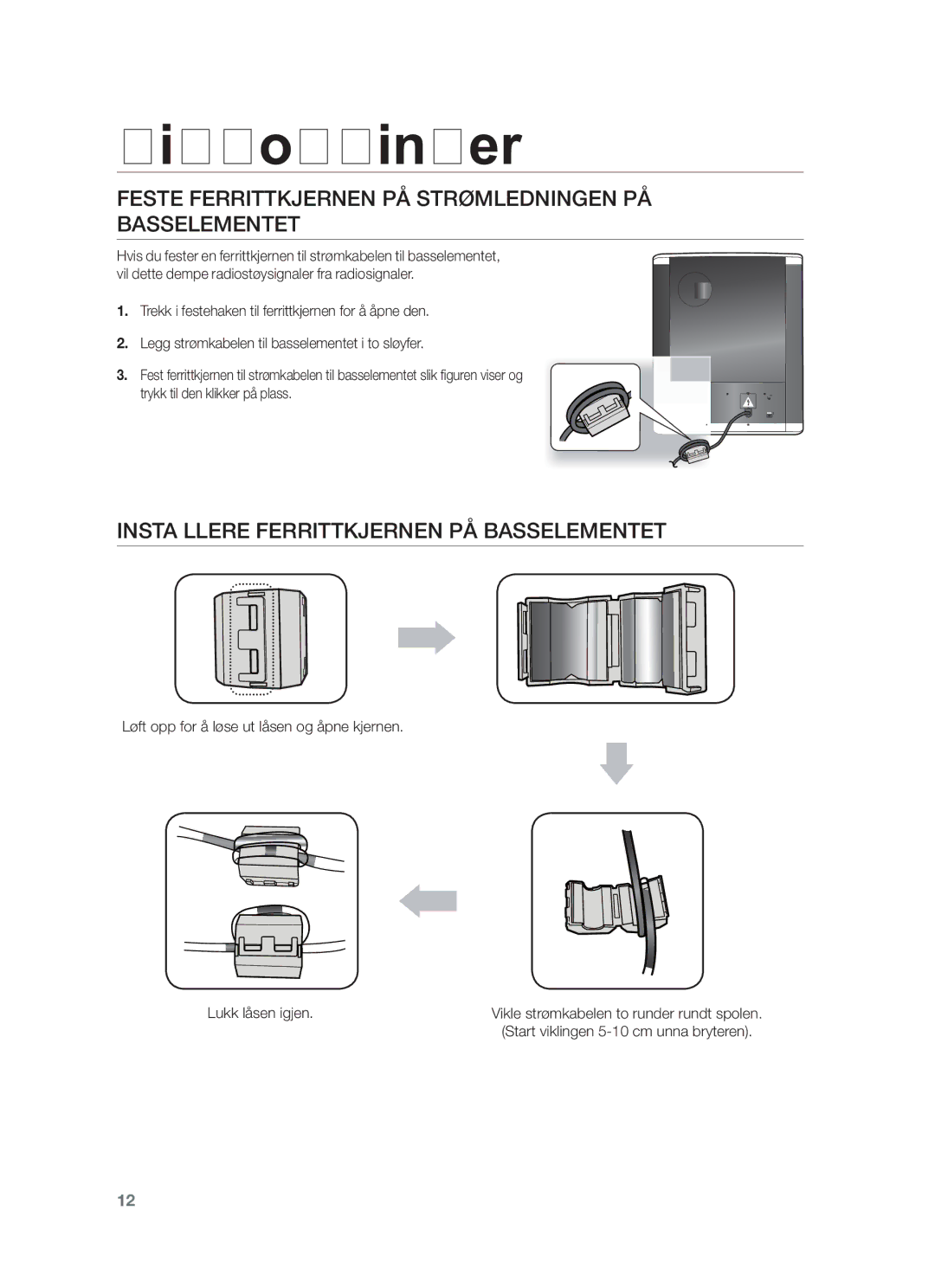 Samsung HW-F551/XE Feste Ferrittkjernen PÅ Strømledningen PÅ Basselementet, Insta Llere Ferrittkjernen PÅ Basselementet 