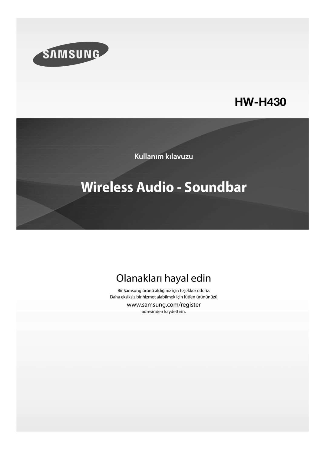 Samsung HW-H430/EN, HW-H430/TK, HW-H430/ZF manual Wireless Audio - Soundbar, Olanakları hayal edin, Kullanım kılavuzu 