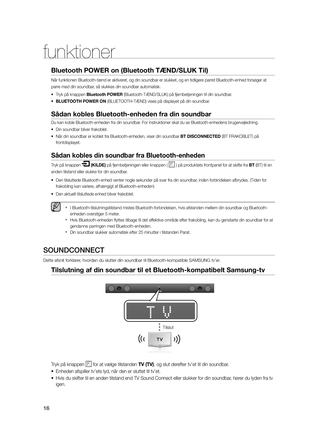 Samsung HW-H430/XE Bluetooth Power on Bluetooth TÆND/SLUK Til, Sådan kobles Bluetooth-enheden fra din soundbar, Tilslut 