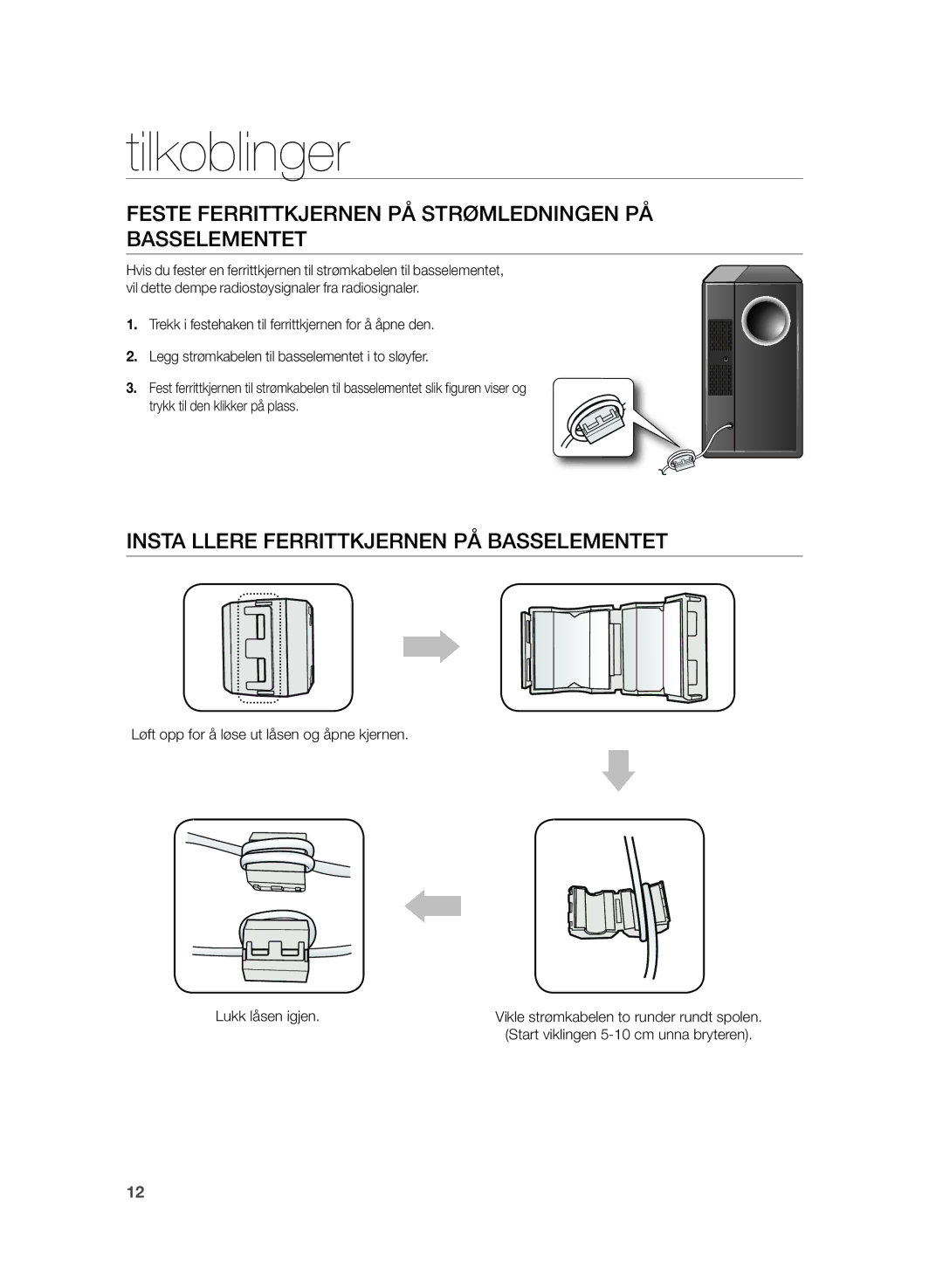 Samsung HW-H430/XE Feste Ferrittkjernen PÅ Strømledningen PÅ Basselementet, Insta Llere Ferrittkjernen PÅ Basselementet 