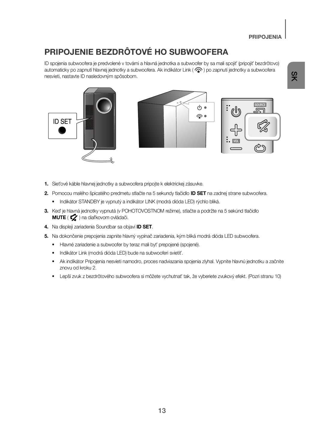 Samsung HW-H450/XN, HW-H450/TK, HW-H450/EN, HW-H450/ZF, HW-H450/XE manual Pripojenie Bezdrôtové HO Subwoofera 