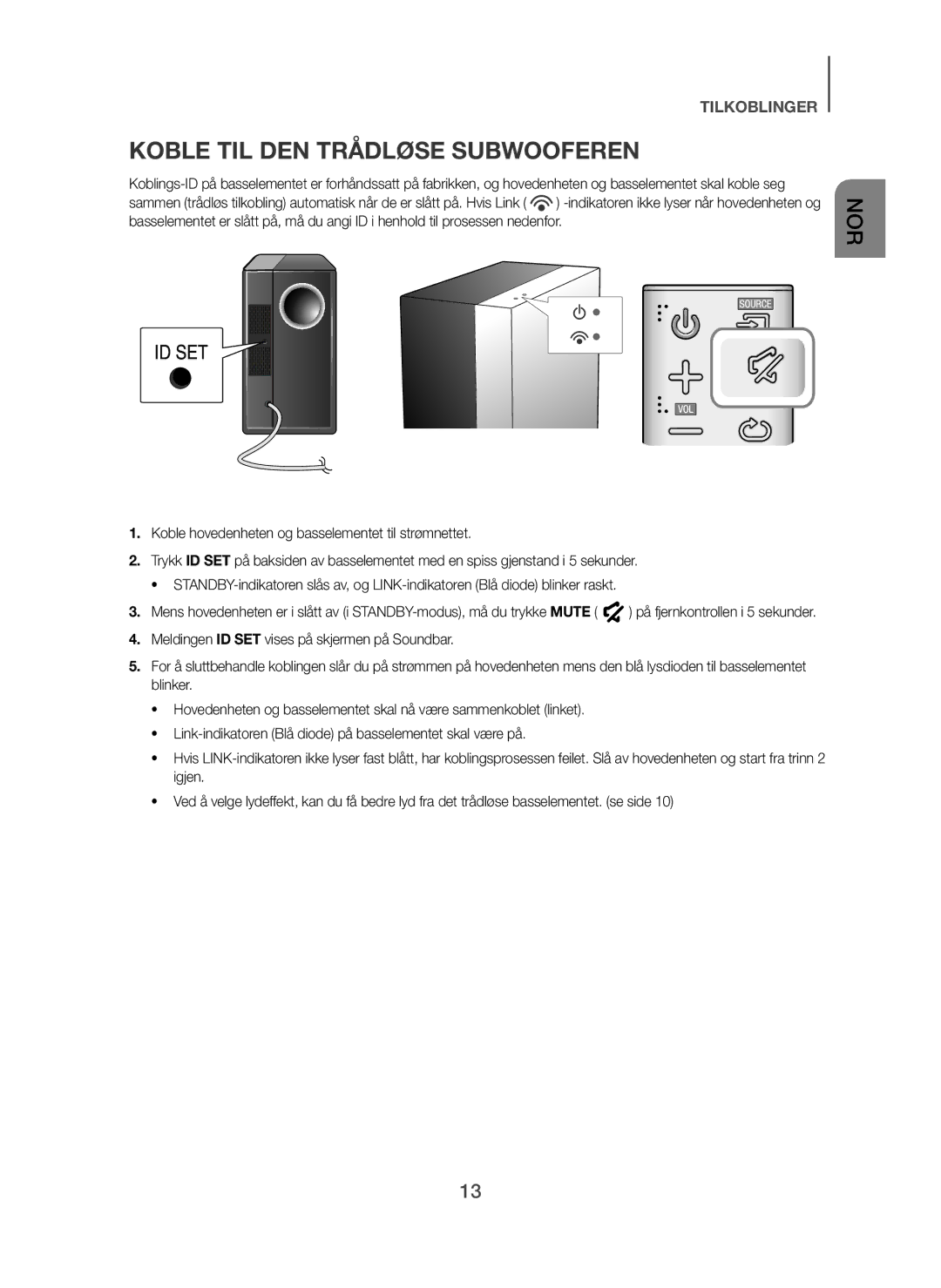 Samsung HW-H450/XE manual Koble TIL DEN Trådløse Subwooferen 