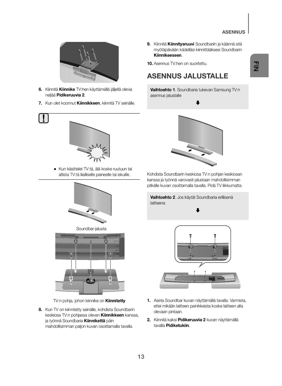 Samsung HW-H7500/ZF, HW-H7500/EN, HW-H7501/EN Asennus Jalustalle, Soundbar-jalusta TVn pohja, johon kiinnike on Kiinnitetty 