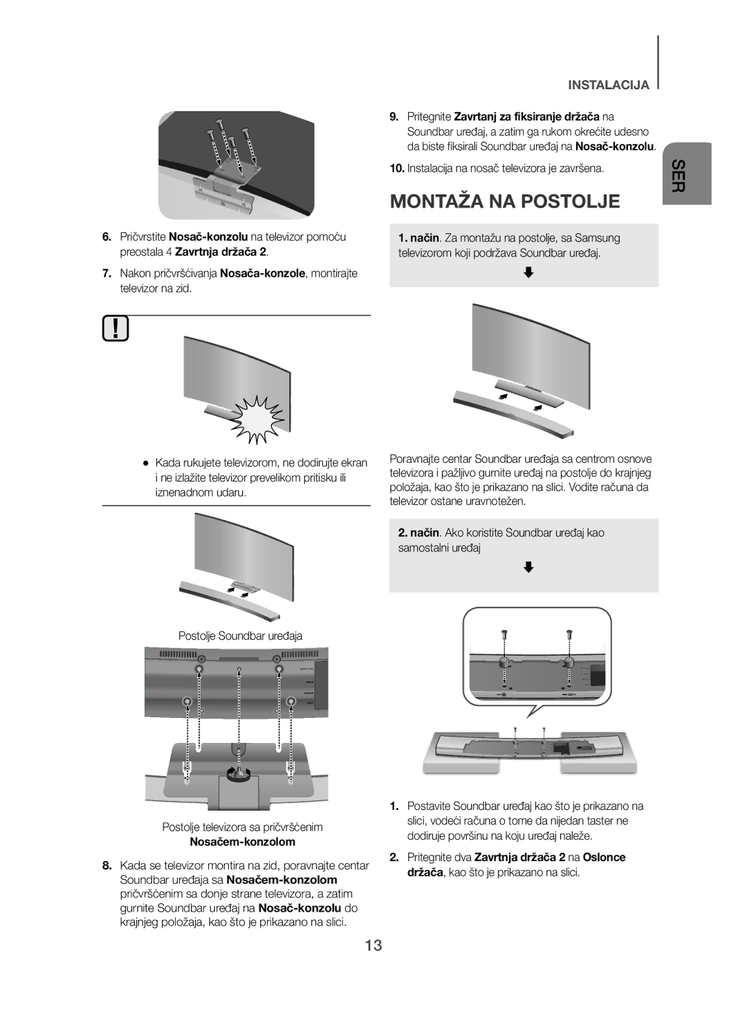 Samsung HW-H7500/ZF, HW-H7500/EN manual Montaža NA Postolje, Nosačem-konzolom, Instalacija na nosač televizora je završena 