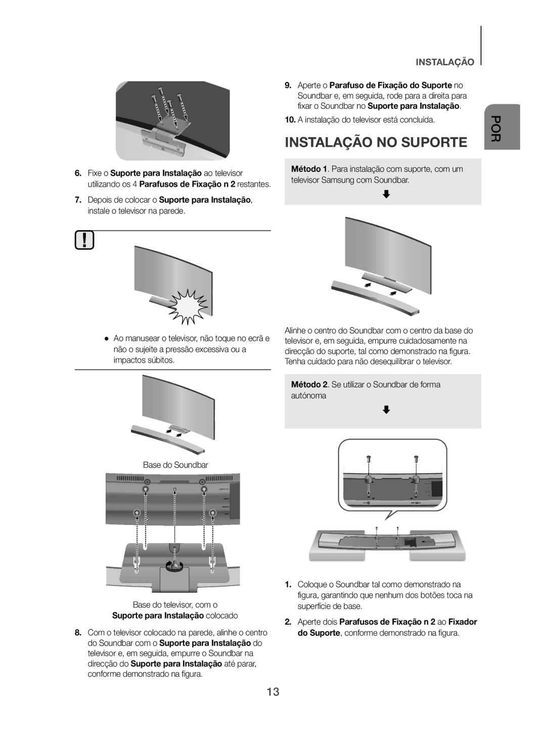 Samsung HW-H7501/ZF manual Instalação no Suporte, Suporte para Instalação colocado, Instalação do televisor está concluída 