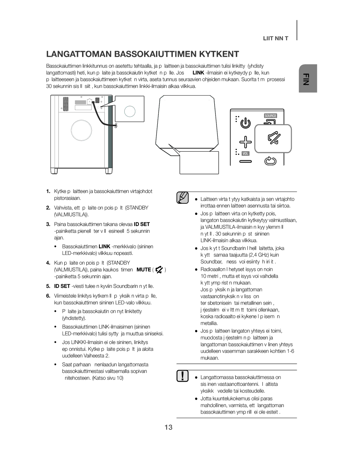 Samsung HW-F751/XE, HW-H750/XE Langattoman Bassokaiuttimen Kytkentä, Päälaite ja bassokaiutin on nyt linkitetty yhdistetty 