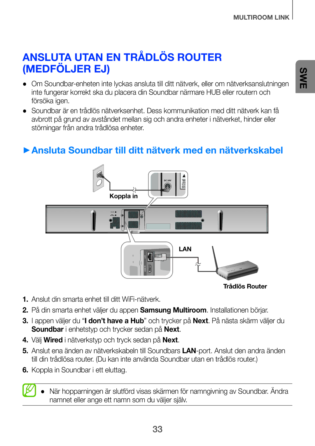 Samsung HW-H750/XE Ansluta utan en trådlös router Medföljer Ej, ++Ansluta Soundbar till ditt nätverk med en nätverkskabel 