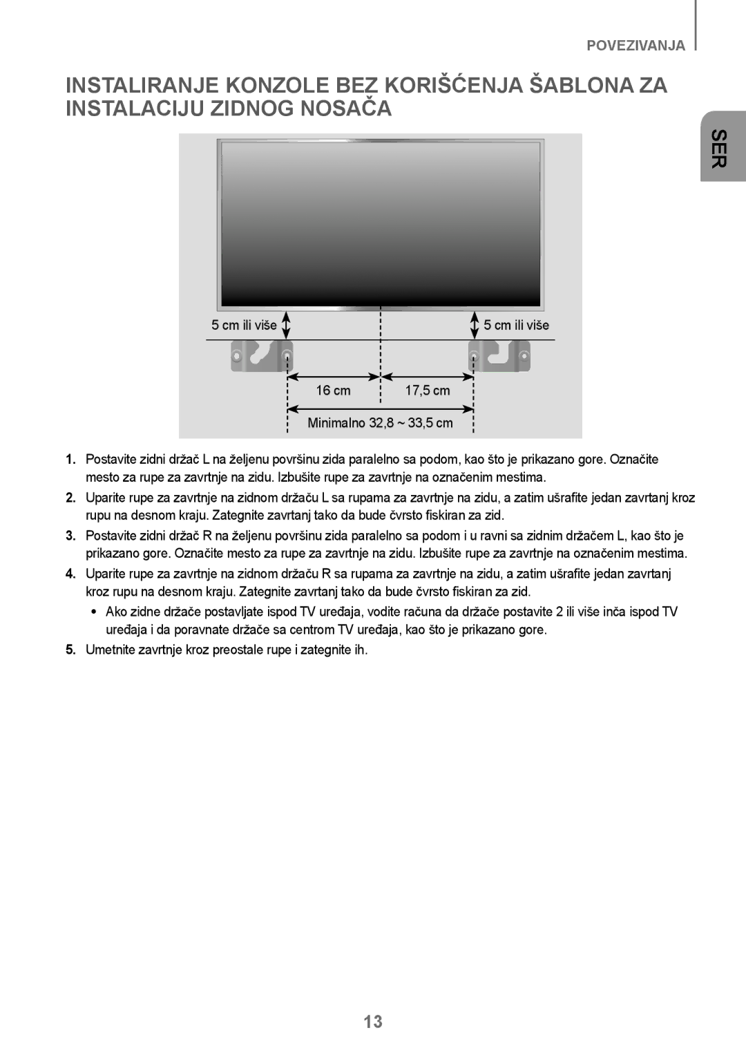 Samsung HW-J250/EN manual 16 cm 17,5 cm Minimalno 32,8 ~ 33,5 cm, Umetnite zavrtnje kroz preostale rupe i zategnite ih 