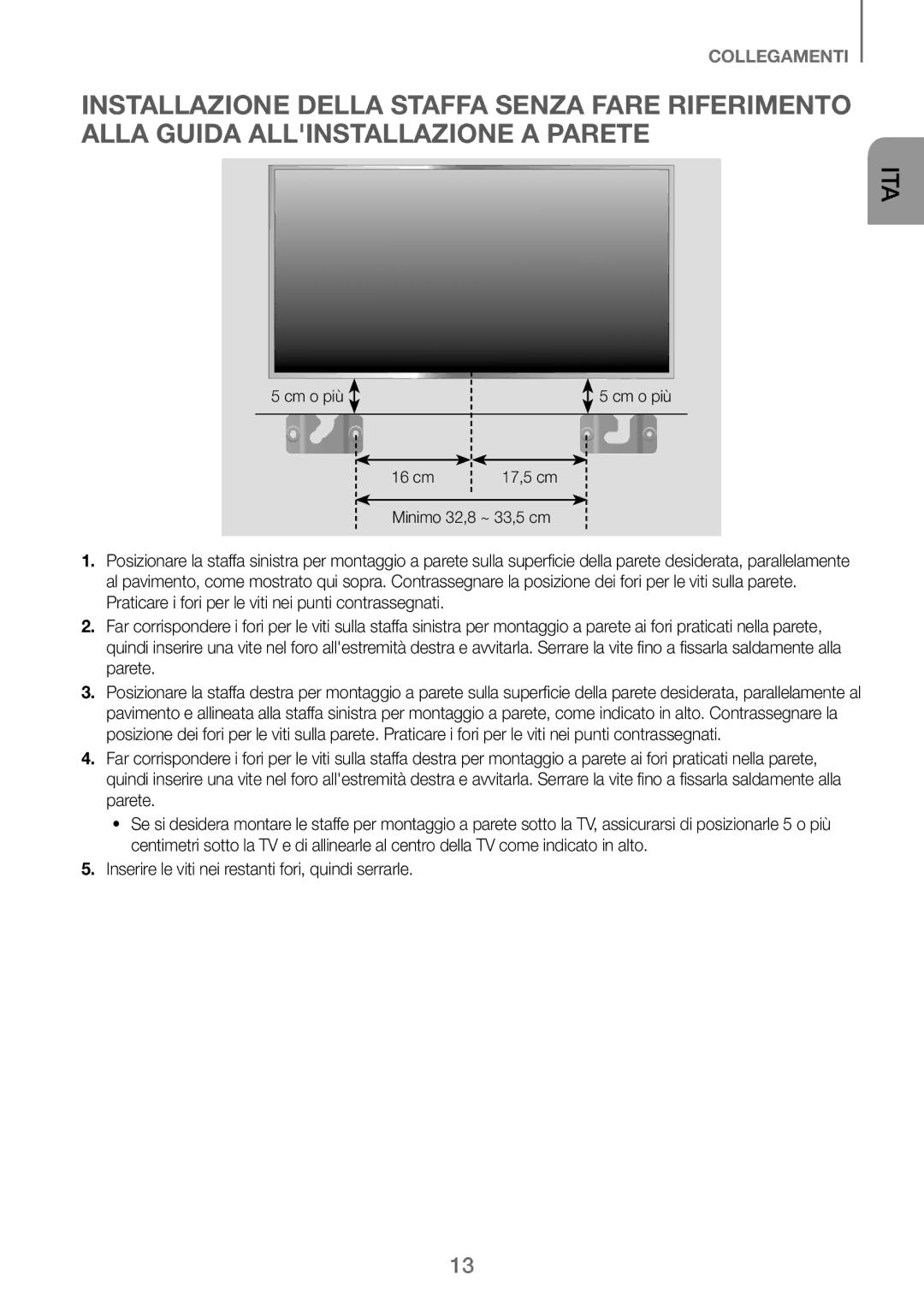 Samsung HW-J250/EN manual Inserire le viti nei restanti fori, quindi serrarle, Cm o più 16 cm 17,5 cm Minimo 32,8 ~ 33,5 cm 