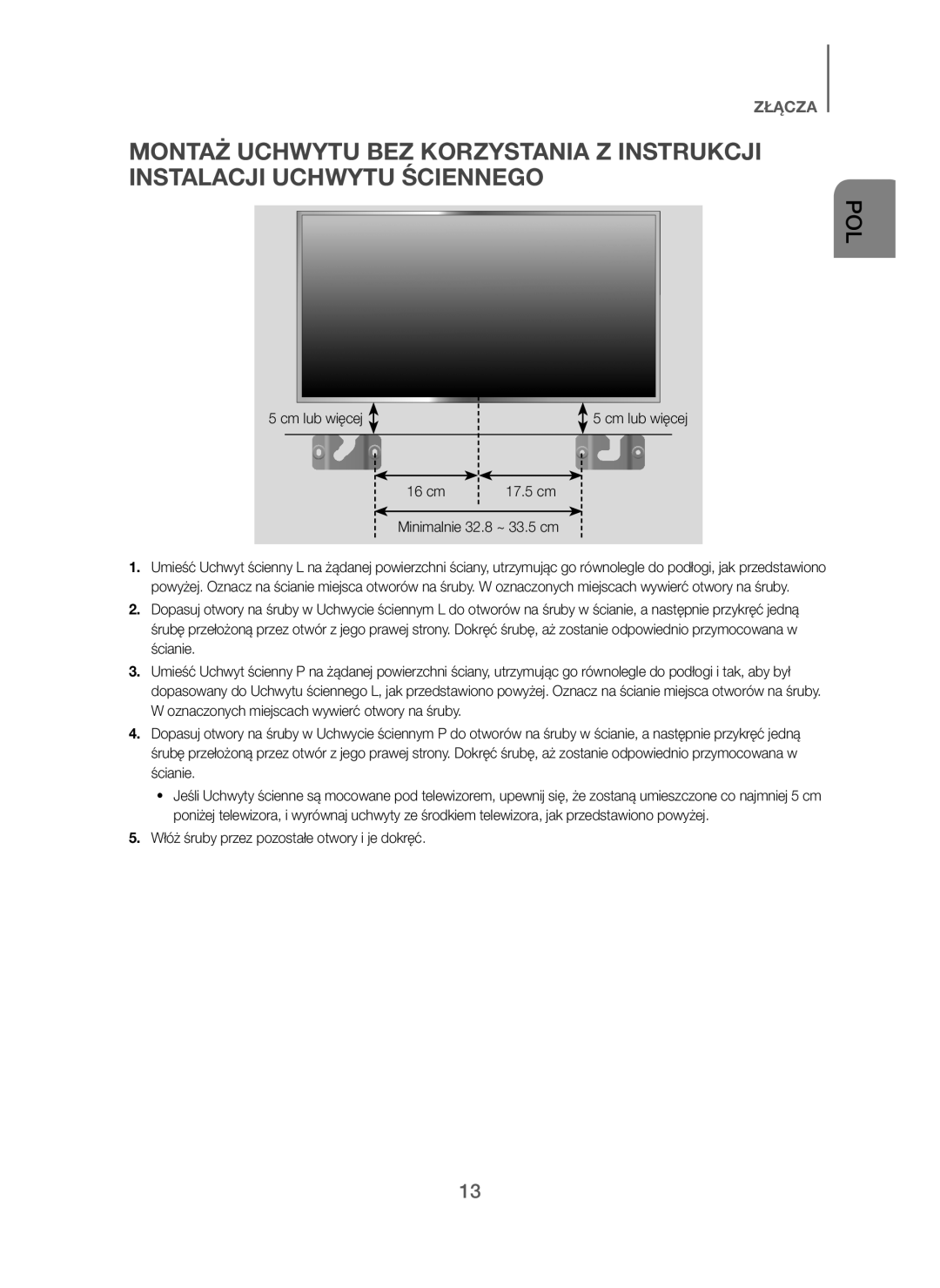 Samsung HW-J250/EN manual Cm lub więcej 16 cm, Minimalnie 32.8 ~ 33.5 cm, Włóż śruby przez pozostałe otwory i je dokręć 