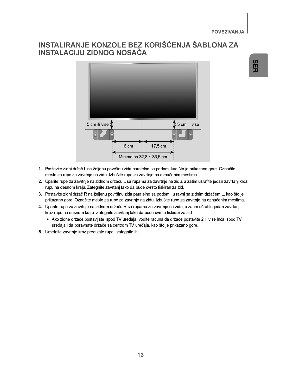 Samsung HW-J250/EN manual 16 cm 17,5 cm Minimalno 32,8 ~ 33,5 cm, Umetnite zavrtnje kroz preostale rupe i zategnite ih 