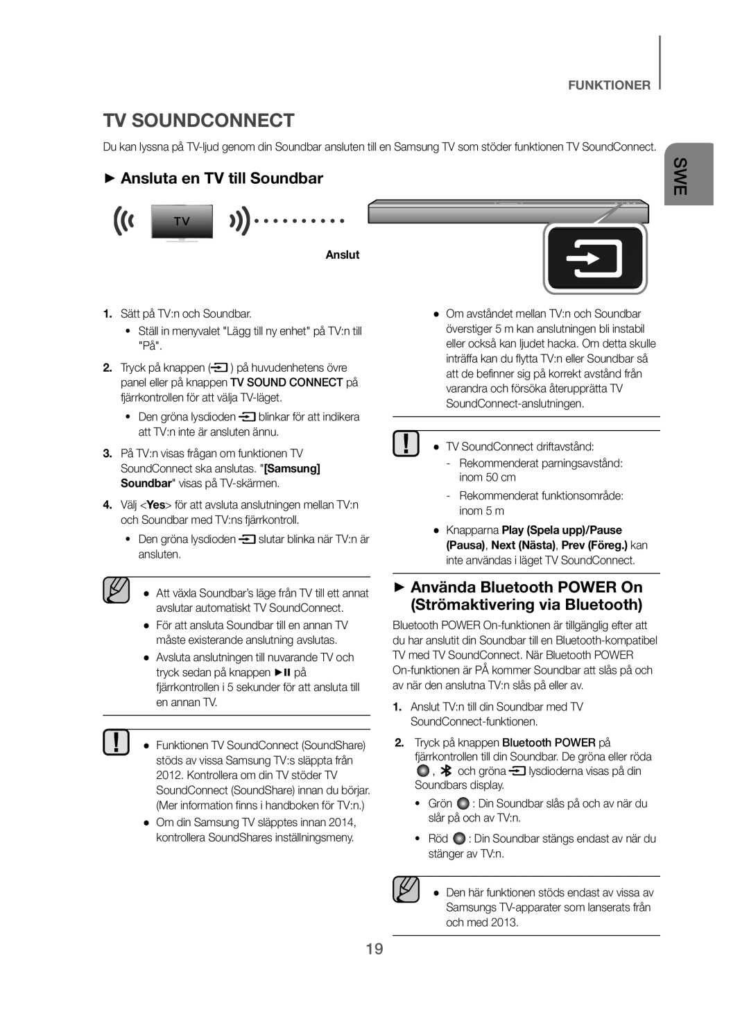 Samsung HW-J260/XE TV Soundconnect, + Ansluta en TV till Soundbar, Den gröna lysdioden slutar blinka när TVn är ansluten 